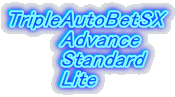 TripleAutoBetSX        Advance        Standard        Lite